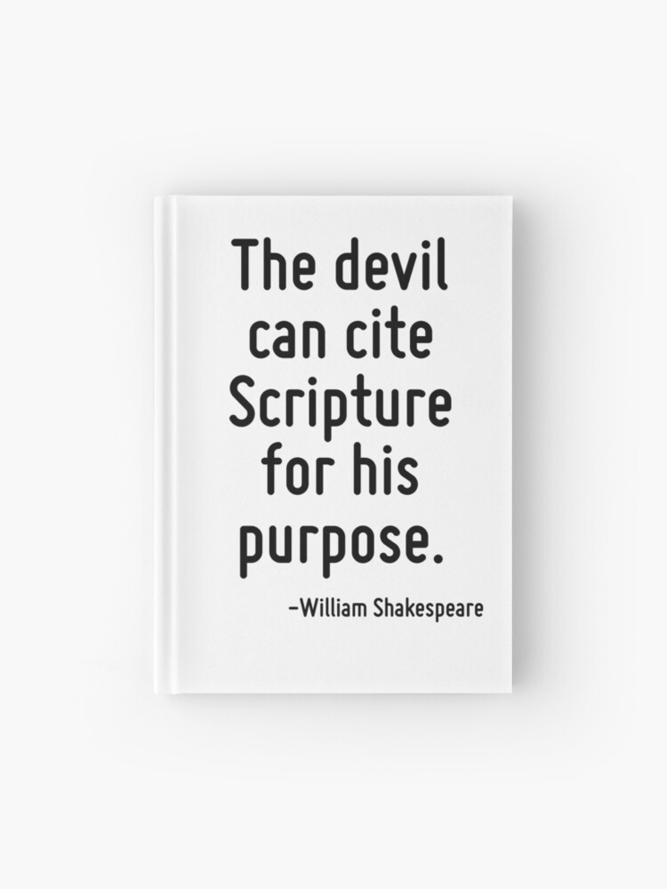 The Devil Can Cite Scripture For His Purpose Hardcover Journal By Terrificpenguin Redbubble