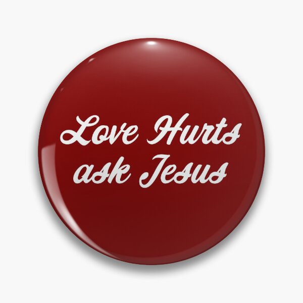 Item preview, Love Hurts ask Jesus designed and sold by gstrehlow2011.