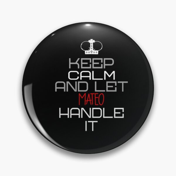 Item preview, Keep Calm And Let Mateo Handle It designed and sold by IcyTees.