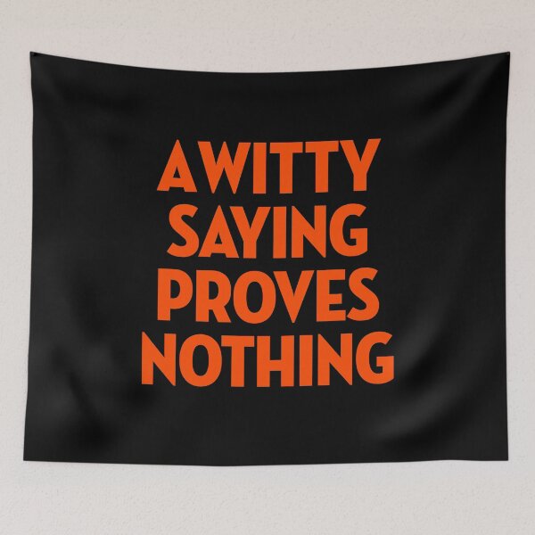 Item preview, A witty saying proves nothing v.2 designed and sold by x1brett.
