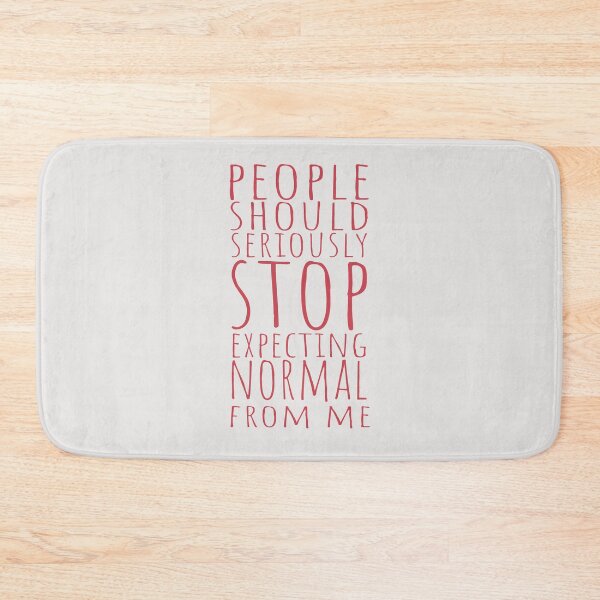 Item preview, people should seriously stop expecting normal from me designed and sold by UrahGo.