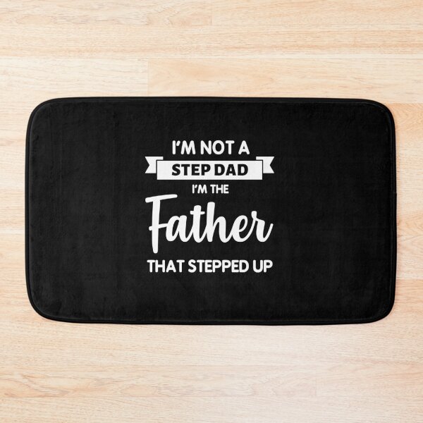 Item preview, I'm not a stepdad I'm the father that stepped up designed and sold by oussama dif.