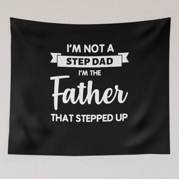Item preview, I'm not a stepdad I'm the father that stepped up designed and sold by oussama dif.
