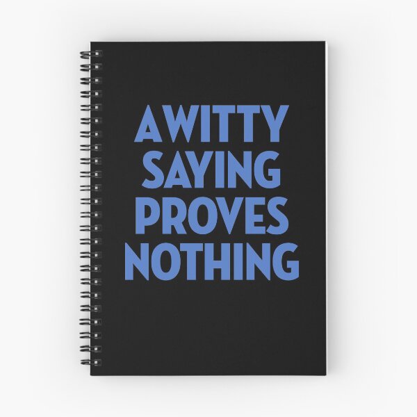Item preview, A witty saying proves nothing v.3 designed and sold by x1brett.