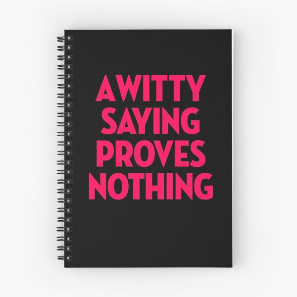 Item preview, A witty saying proves nothing v.4 designed and sold by x1brett.