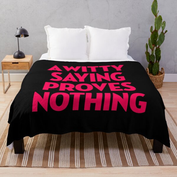 Item preview, A witty saying proves nothing v.4 designed and sold by x1brett.