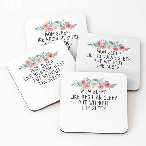 Item preview, Mom Sleep Like Regular Sleep but Without the Sleep / Funny Mom Saying / Gift for Mommy / Mother's Day Gifts floral Design designed and sold by Chamssou.