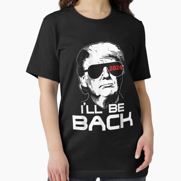Item preview, Ill Be Back Trump 2024 designed and sold by BenjaminJStiff.