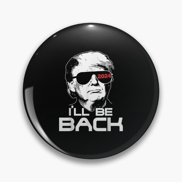Item preview, Ill Be Back Trump 2024 designed and sold by BenjaminJStiff.