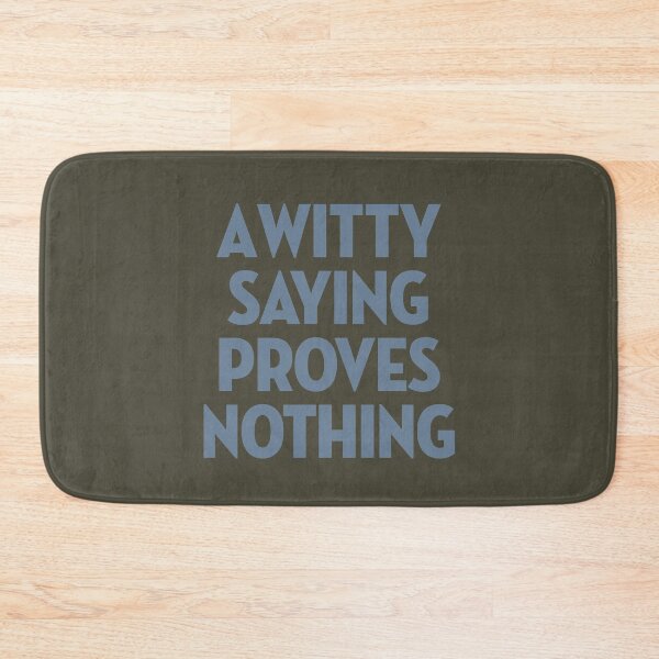 Item preview, A witty saying proves nothing v.6 designed and sold by x1brett.