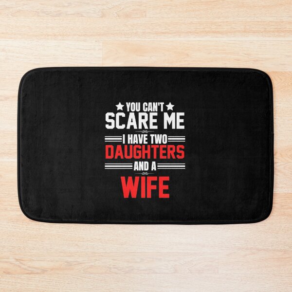 Item preview, You can't scare me I have two daughters and a wife father's day dad of two gift designed and sold by oussama dif.