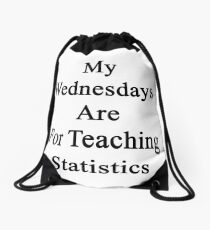 My Wednesdays Are For Teaching Statistics Drawstring Bag