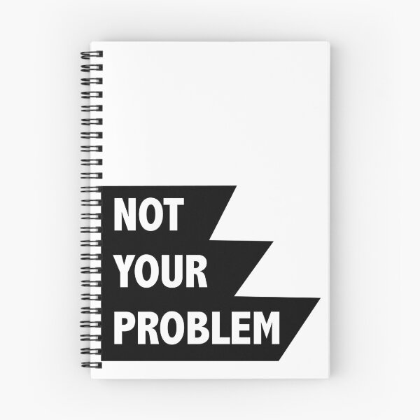 Item preview, It's not your problem. designed and sold by BarbaraMT.