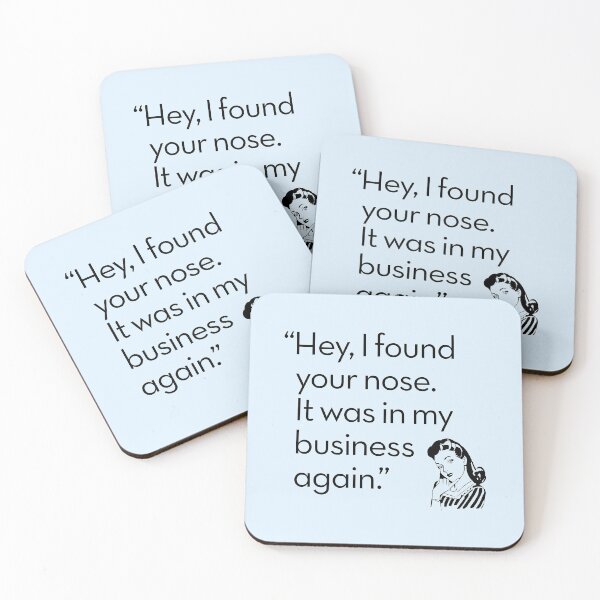 Item preview, Hey, I found your nose. It was in my business again. designed and sold by x1brett.