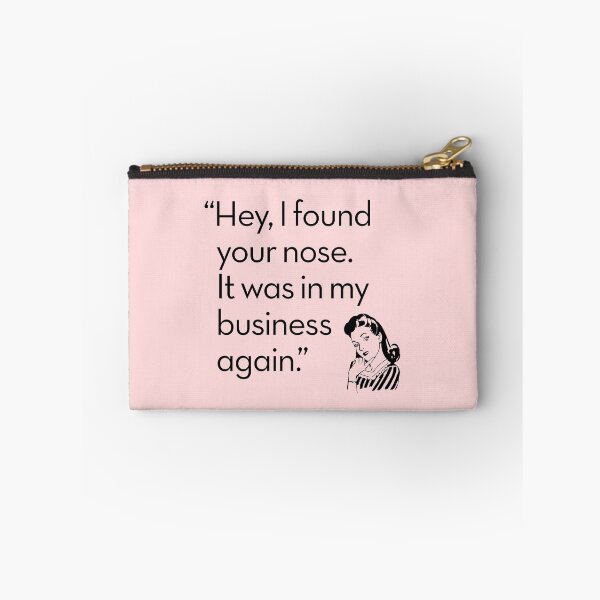 Item preview, Hey, I found your nose. It was in my business again. designed and sold by x1brett.