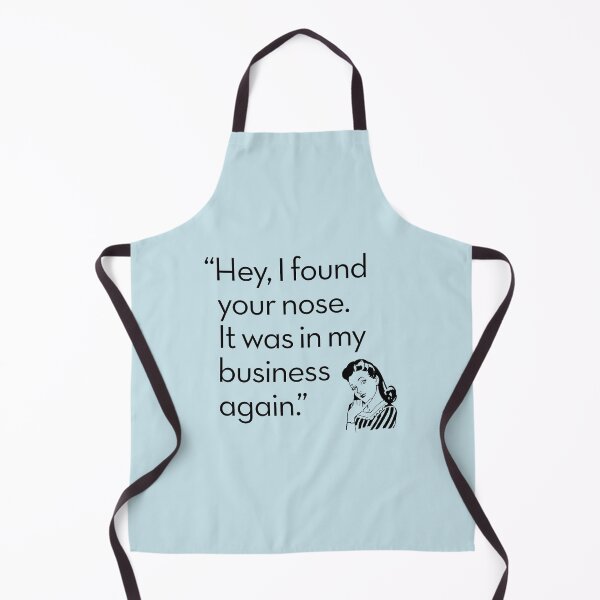 Item preview, Hey, I found your nose. It was in my business again. designed and sold by x1brett.