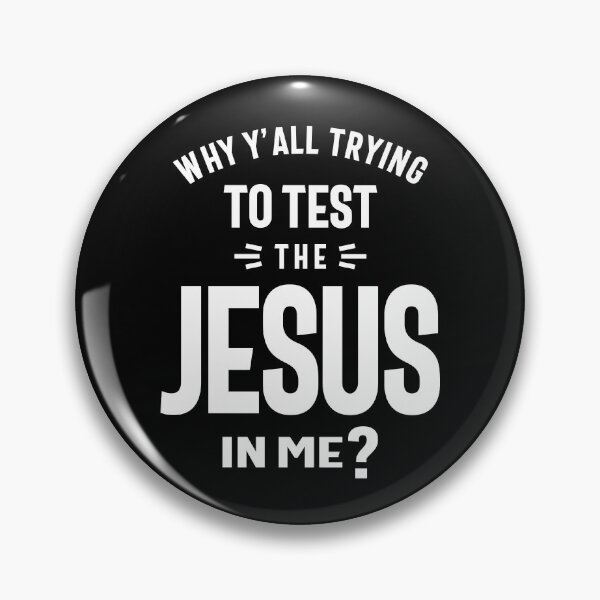 Item preview, Why Yall Trying To Test The Jesus In Me designed and sold by cidolopez.
