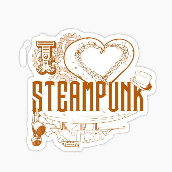 Item preview, I LOVE STEAMPUNK! designed and sold by NotoriousPopArt.