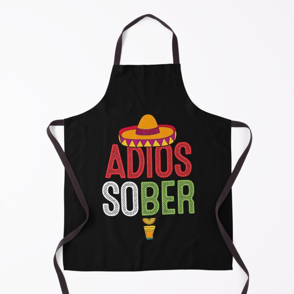 Item preview, Adios Sober funny Cinco de Mayo drinking fiesta designed and sold by TawanPK.