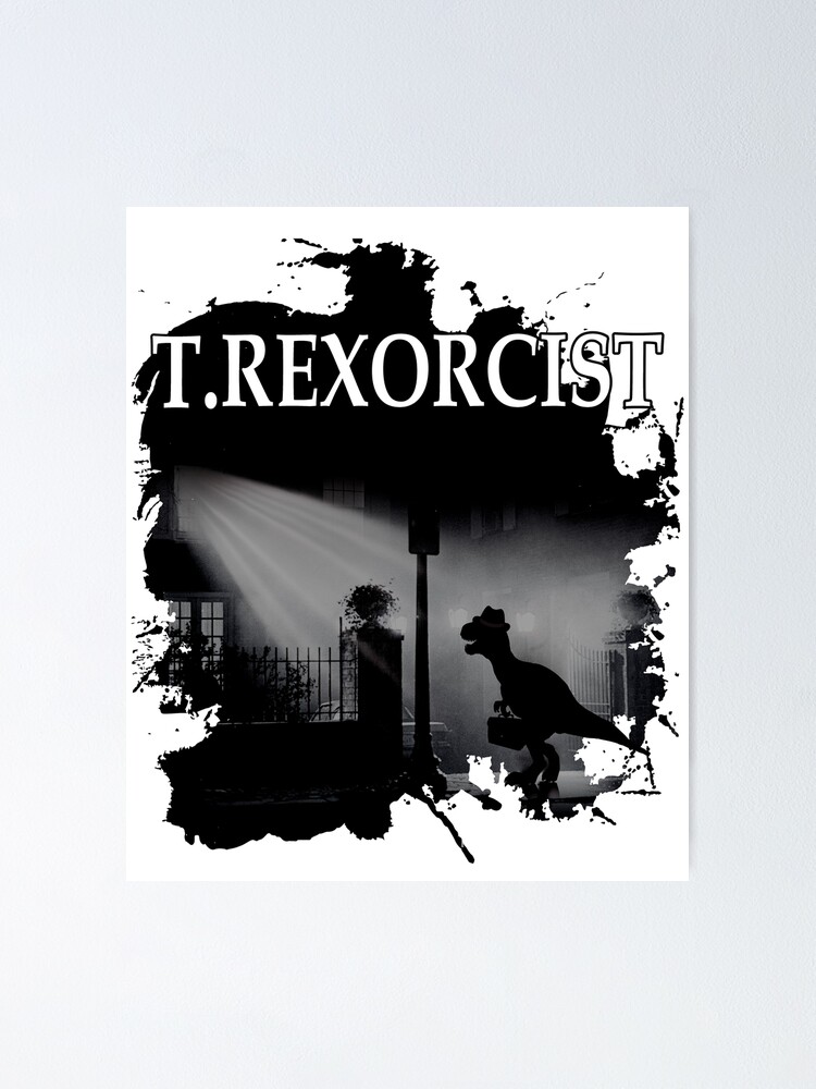 Tyrannosaurus Rex Tee Shirt - T.Rexorcist Dinosaur Parody Tyrannosaurus Rex Tee Shirt - T.Rexorcist Dinosaur Parody