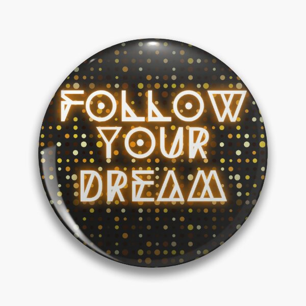 Item preview, follow your dream designed and sold by edleon.