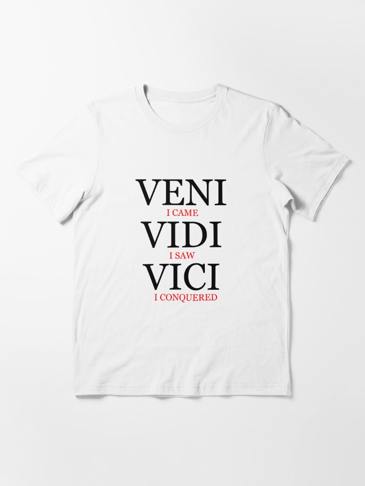 Veni Vidi Vici | Essential T-Shirt