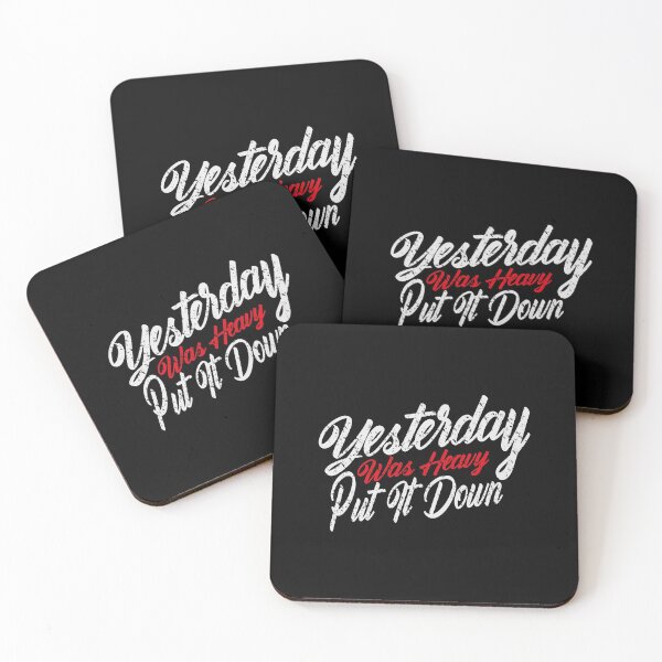 Item preview, Yesterday Was Heavy Put It Down Motivational saying  designed and sold by YAHIA-14.