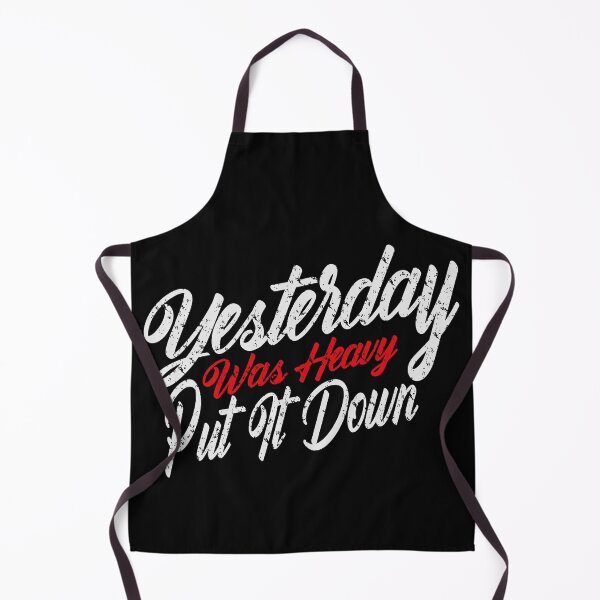 Item preview, Yesterday Was Heavy Put It Down Motivational saying designed and sold by YAHIA-14.