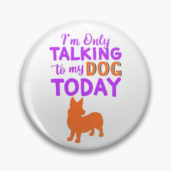 Item preview, I'm Only Talking to my Dog Today designed and sold by Douglas  Walker.