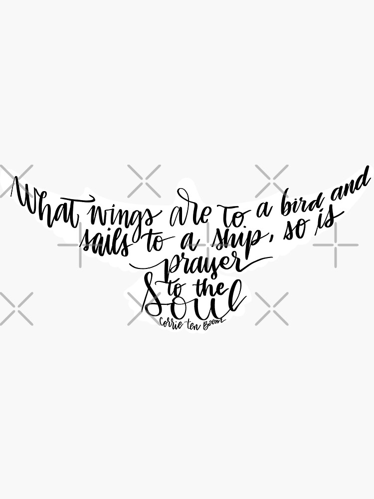 Corrie ten Boom quote bird shape prayer to the soul by mydabug