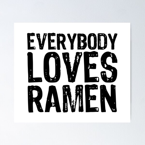 Item preview, Everybody Loves Ramen designed and sold by The "I Love Everything" Shop.