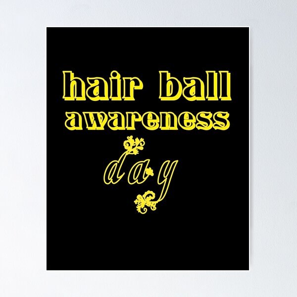 Item preview, Hair ball awareness day designed and sold by hicham4you.
