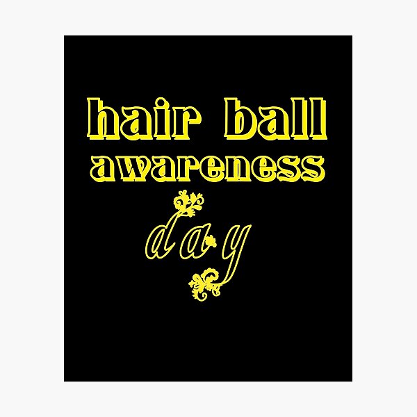 Item preview, Hair ball awareness day designed and sold by hicham4you.