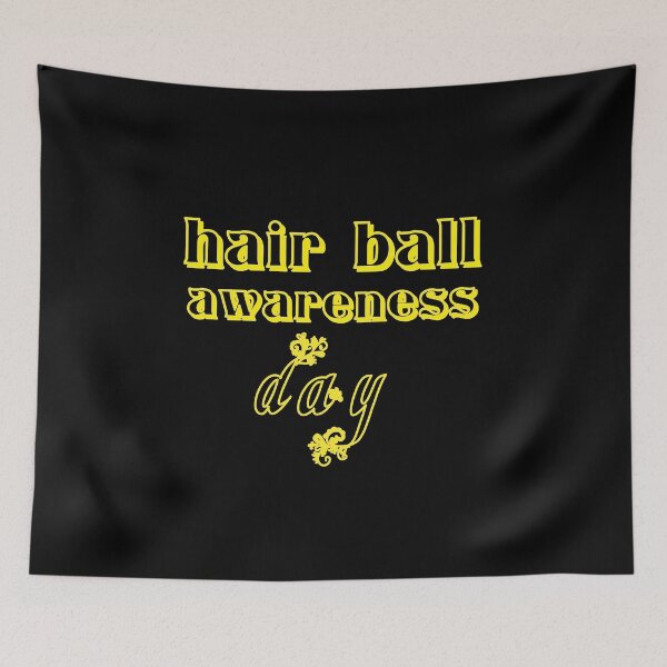 Item preview, Hair ball awareness day designed and sold by hicham4you.