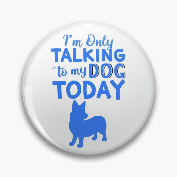Item preview, I'm Only Talking to my Dog Today designed and sold by Douglas  Walker.