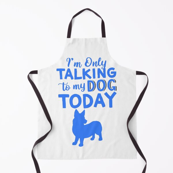 Item preview, I'm Only Talking to my Dog Today designed and sold by Douglas Walker.