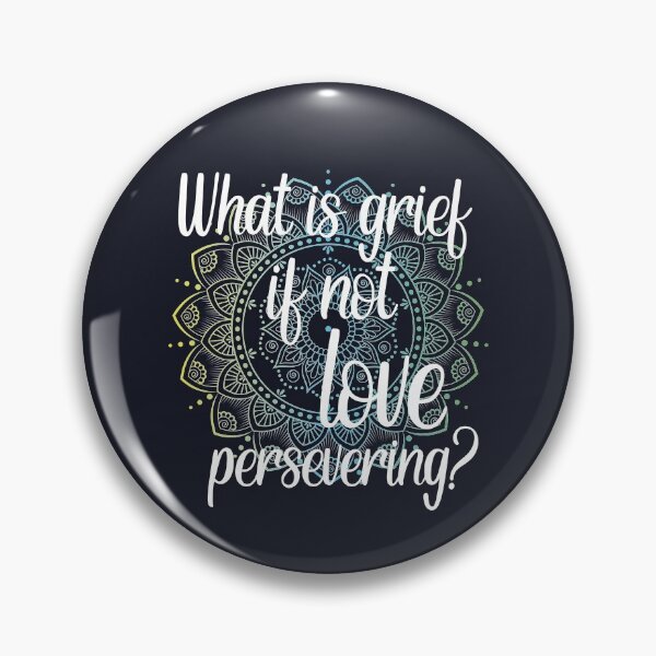 Item preview, What is grief if not love persevering designed and sold by samah82.
