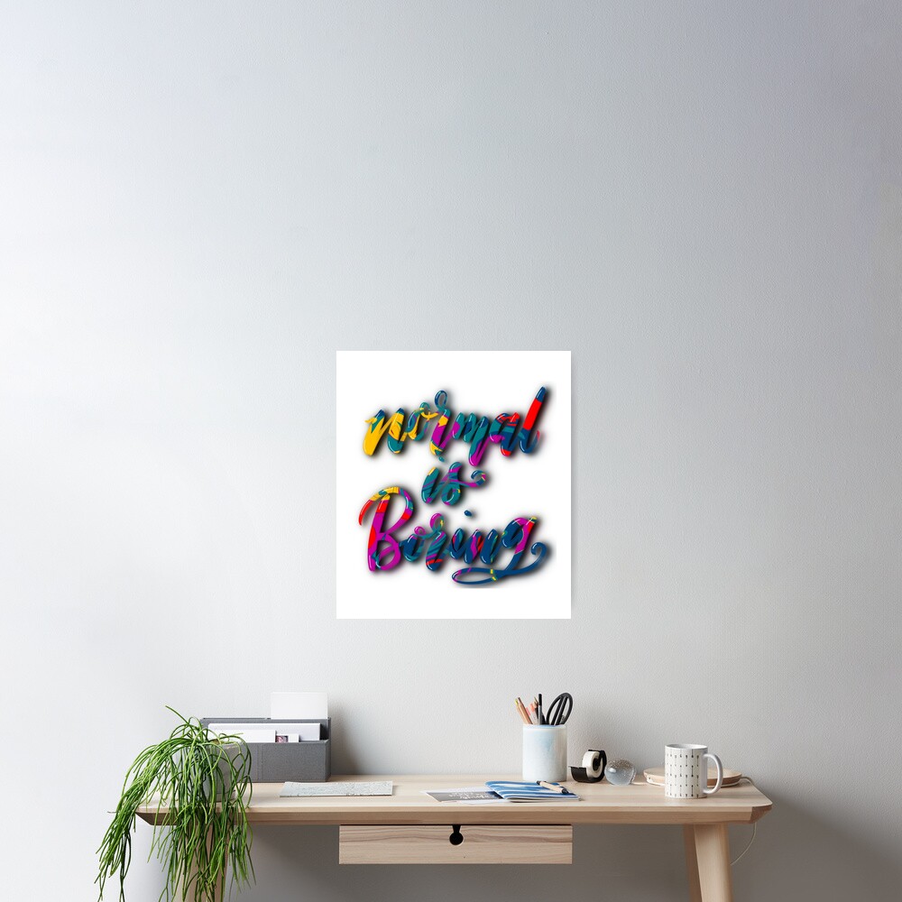 Normal Is Boring Poster