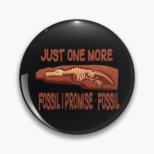 Item preview,  Fuuny archeology Just One More Fossil I Promise - Fossil, gift idea for lovers archeology designed and sold by Mac Store.