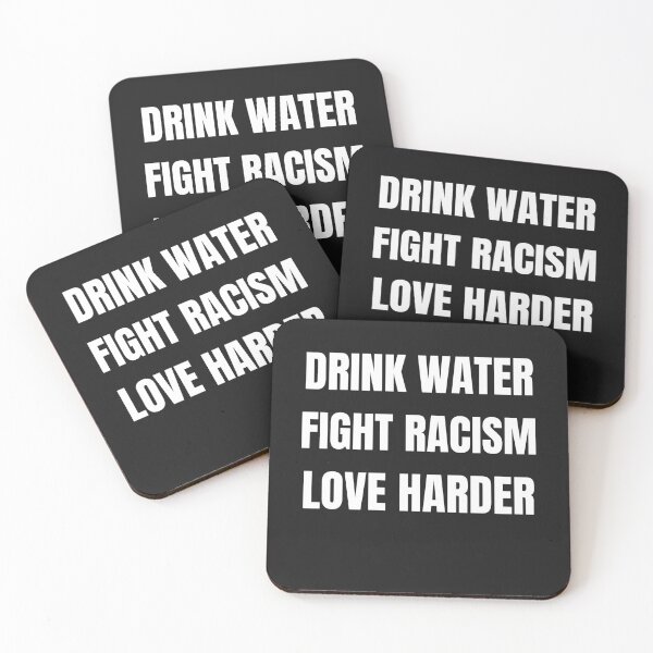 Item preview, Drink Water, Fight Racism, Love harder designed and sold by LaceRenee.