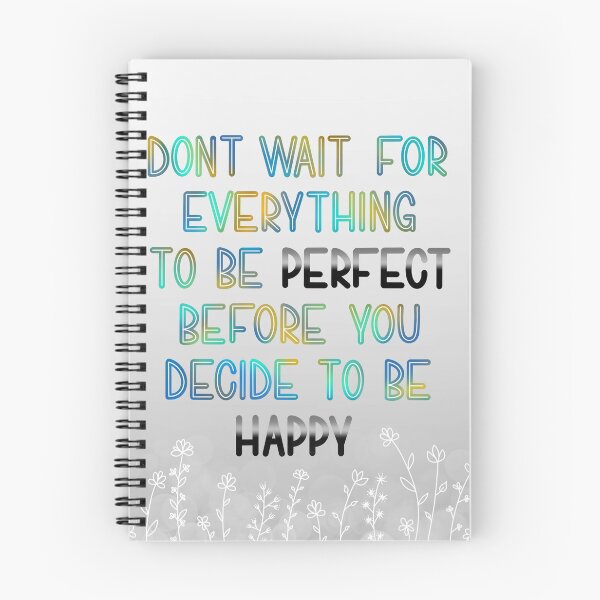 Item preview, Don't wait for everything to be perfect before you decide to be happy designed and sold by chelsie91130.