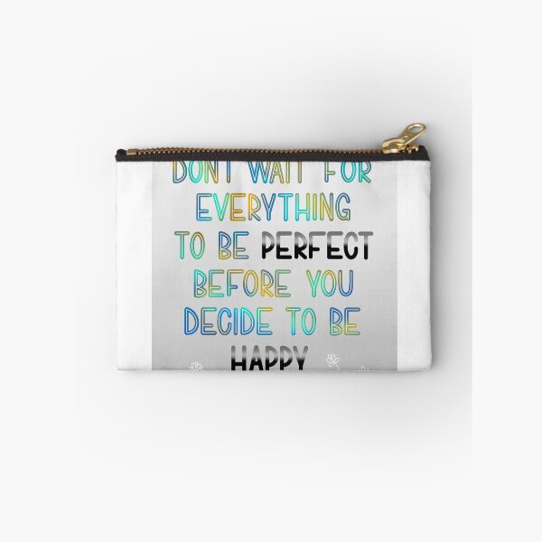 Item preview, Don't wait for everything to be perfect before you decide to be happy designed and sold by chelsie91130.