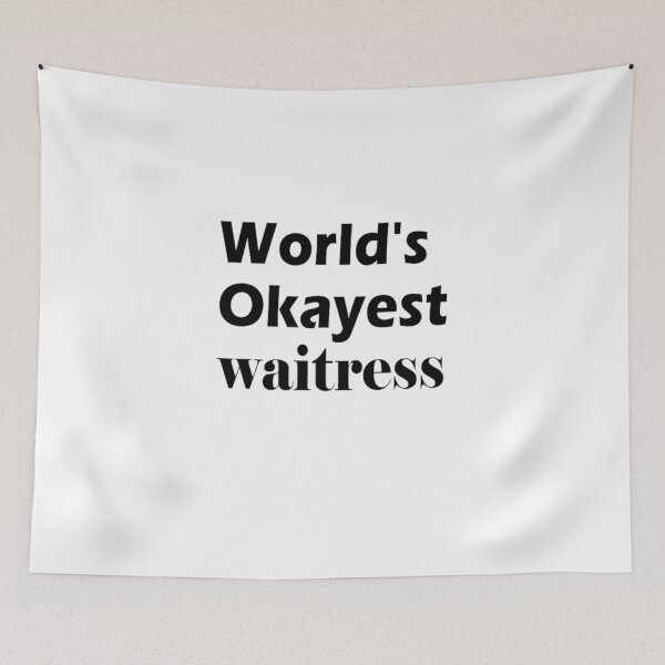 Item preview, world's okayest waitress designed and sold by Elijah5455.
