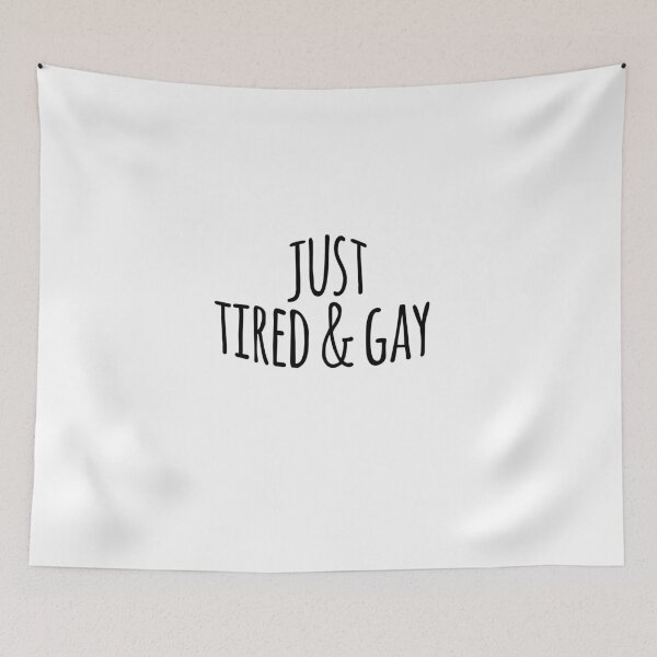 Item preview, just tired and gay funny lgbt humor designed and sold by emcazalet.