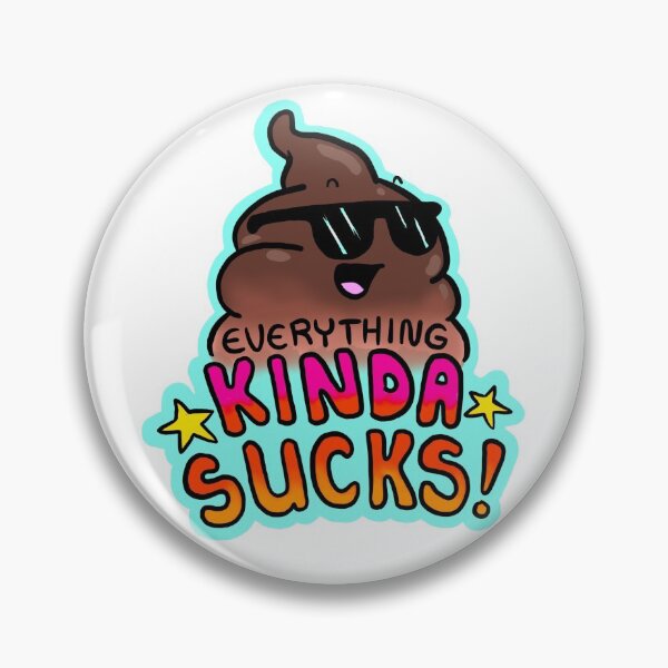Item preview, Everything Kinda Sucks designed and sold by SpumblyInd.