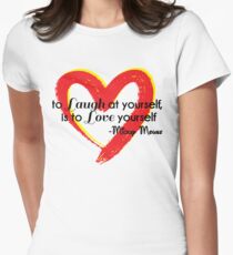 To Laugh at yourself is to Love yourself Women's Fitted T-Shirt