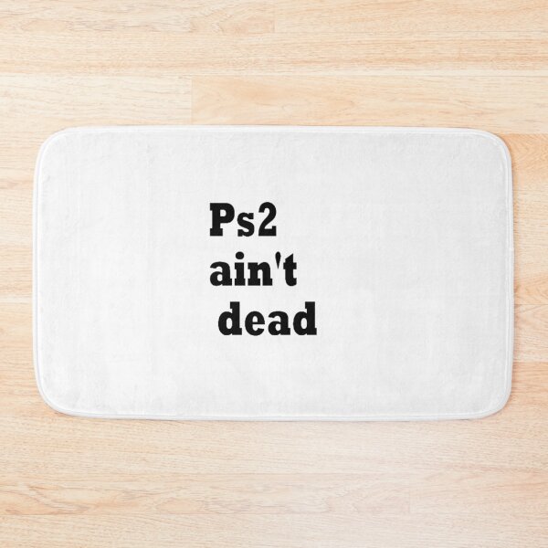 Item preview, Ps2 ain't dead designed and sold by Elijah5455.