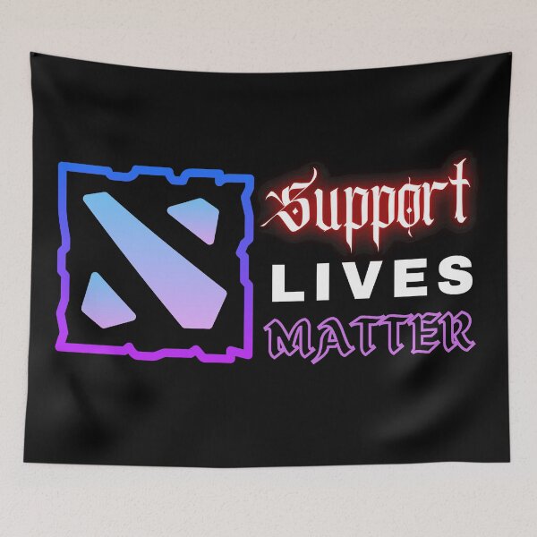 Item preview, Dota - Support Lives Matter designed and sold by DoriandDart.