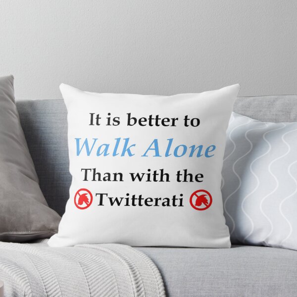 Item preview, Walk alone > twitterati (WhiteT) designed and sold by OleKurmudgeon.