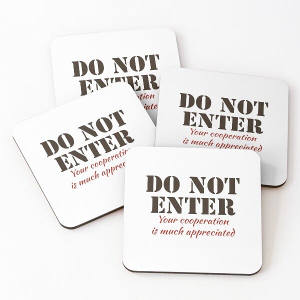 Item preview, Do Not Enter - Your Cooperation Is Much Appreciated  designed and sold by IslandDrip.